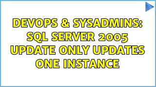 DevOps & SysAdmins: SQL Server 2005 update only updates one instance (2 Solutions!!)
