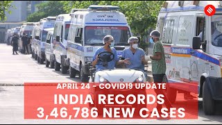 Covid-19 Update April 24: India records 3.4 lakh new Covid cases, 2,624 deaths in the last 24 hrs