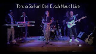 Torsha Sarkar Live | Desi Dutch Music