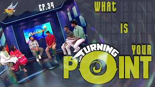 AAYATHAMA? | What Is Your Turning Point? (Ep. 34)