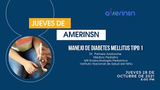 Manejo de Diabetes Mellitus tipo 1 en Pediatria. Dra Pamela Azabache