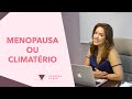 Diferença de climatério e menopausa - Dra Barbara Ecker