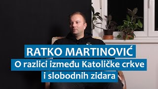 Ratko Martinović o razlici između Katoličke crkve i slobodnih zidara