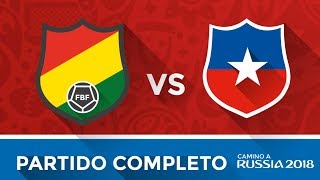 Bolivia vs Chile - Clasificatorias Rusia 2018 16º fecha Partido Completo HD