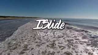 ISlide Process Part II: Waves Gel Story