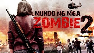 Mundo ng mga Zombie 2 (Tagalog Dubbed) ᴴᴰ┃Horror Movie #001
