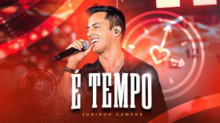 Juninho Campos - É Tempo (DVD Nosso Tempo)