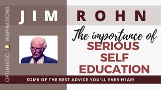 The Importance Of Serious Self Education By Jim Rohn