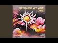 Because We Are One