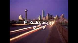 M. Rodriguez Jr.  Mix #6