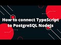 TypeScript with Node.js #6  How to connect TypeScript to PostgreSQL NodeJs
