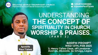 Understanding The Concept Of Spirituality In Church Worship And Praise (Study 2)