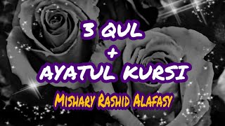 Surah 3 Qul and Ayatul kursi 🌹 Al-Ikhlas Al-Falaq An-Nas Ayatul Kursi 🌹 Mishary Rashid Alafasy