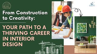 From Construction to Creativity: Your Path to a Thriving Career in Interior Design