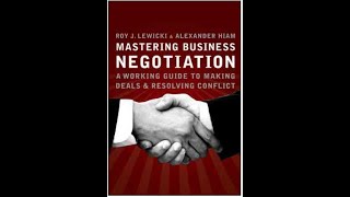 Summary:  “Mastering Business Negotiation” by Roy J  Lewicki and Alexander Hiam