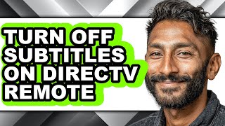 How to Turn Off Subtitles on Directv Remote - Full Guide