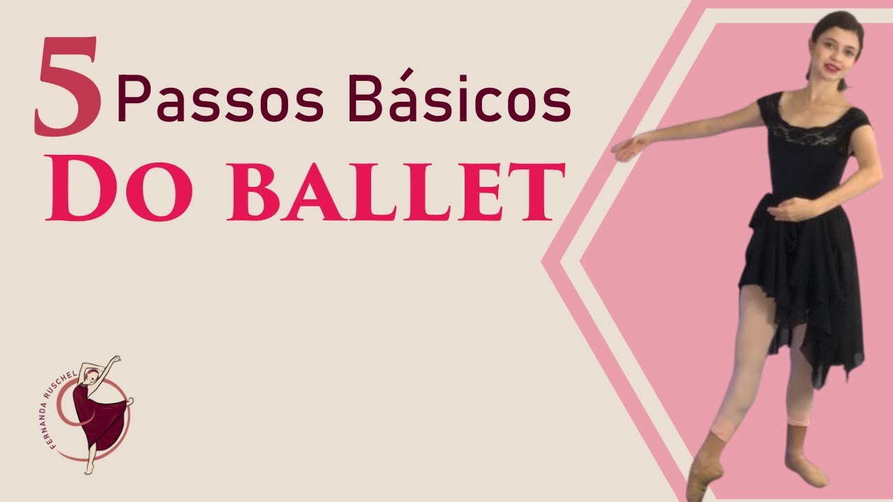 5 PASSOS BÁSICOS DO BALLET - Explicação De Cada - YouTube