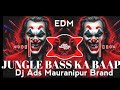 Jungle Bass Ka Bap🔥Competition Trance Collection#Edm_High_Bass Dj Ads Mauranipur #DjGulab_Chhatarpur