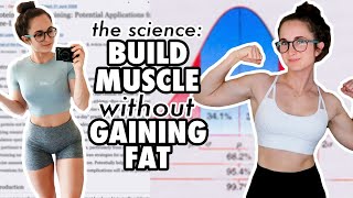 SCIENCE: How to Build Muscle WITHOUT Gaining Fat | LEAN BULKING SECRETS