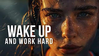 WAKE UP & WORK HARD | Best Motivational Speeches