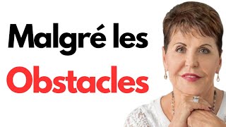 Les bénédictions arrivent quand tu persévères malgré les obstacles - Joyce Meyer