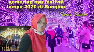 Meriahnya festival lampu di Banqiao Taipei Taiwan 2020 #jalanjalan #wisatataiwan #taipei