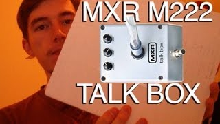 MXR M222 Talk Box Review