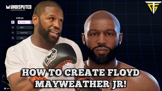 UNDISPUTED - HOW TO CREATE FLOYD MAYWEATHER JR!