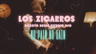 Los Zigarros - No Pain No Gain | Directo desde Estudio Uno (Directo Oficial)