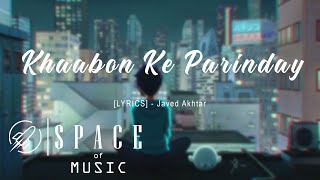 Khaabon ke Parinday [Lofi]-[lyrics] | Bollywood Lofi Music | SPACE OF MUSIC