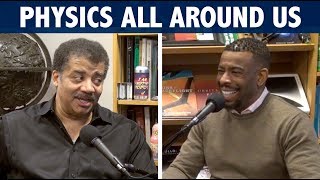 StarTalk Podcast: Physics All Around Us, with Neil deGrasse Tyson