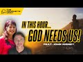 In This Hour... GOD Needs Us!! - Be Courageous - Be Powerful - Be Genuine!