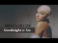 Ariana Grande - Goodnight n' Go (LIVE) (TRADUÇÃO/LEGENDADO)