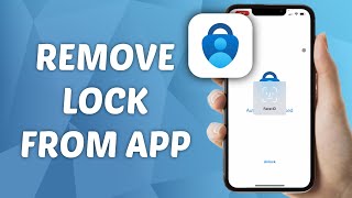 How to Remove Lock from Microsoft Authenticator App