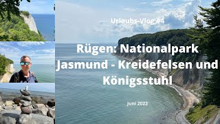 Rügen: Nationalpark Jasmund - Kreidefelsen und Königsstuhl - Travel-Vlog #4 - Juni 2022