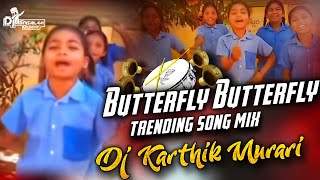 Butterfly Butterfly Trending Song Dj ReMix Dj Karthik Murari