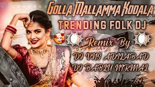 GOLLA MALLAMMA KODALA FOLK DJ SONG MIX BY DJ VNS ADILABAD #gollamallammakodala