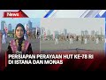 Persiapan Perayaan HUT ke-78 RI di Istana dan Monas