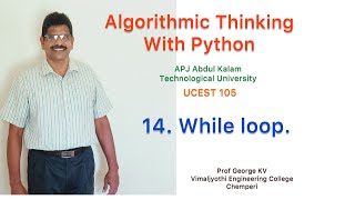 14|while loop |Algorithmic Thinking with Python |UCEST 105| Programming in Python| CST 362|Python