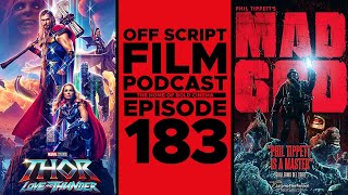 Thor: Love and Thunder & Mad God | Off Script Film Review - Episode 183