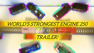 World’s Strongest Engine 250 Trailer!