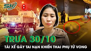 Tin Nóng: Danh Tính Nữ Tài Xế Xe Tải Đi Vào Đường Cấm, Tông Tử Vong Thai Phụ Rồi Bỏ Chạy Ở Hà Nội