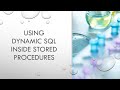 Using Dynamic SQL Inside Stored Procedures