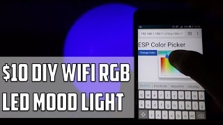 $10 DIY WiFi RGB LED Mood Light with ESP8266 (Step by Step)