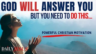 Ask And Receive From The Lord | God Will Answer You (Christian Motivation and Morning Prayer Today)