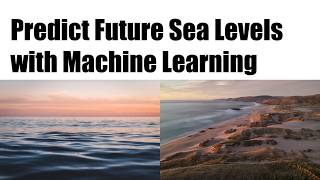 Predict Future Sea Levels with Machine Learning: Python Tutorial