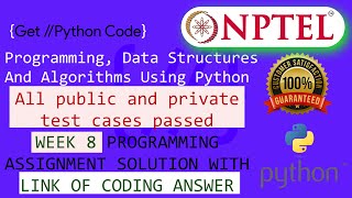 NPTEL: Programming ,Data Structures and Algorithms Using Python week 8 answer with link of codes