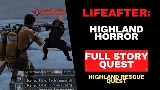 LIFEAFTER | HIGHLAND RESCUE TO HIGHLAND HORROR QUEST | FULL STORY \u0026 GUIDE