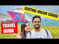 What You Need to Know About Genting Dream Cruise | Essential Tips For Your Cruise Trip