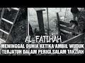 AL-FATIHAH M£NINGGAL DUNI∆ K£TIKA M£NGAMBIL WU.DUK T£RJATUH DAL∆M P£RIGI